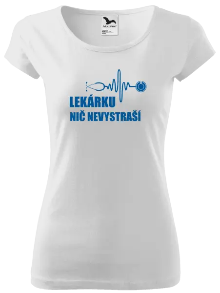 Dámske tričko Lekárku nič nevystraší