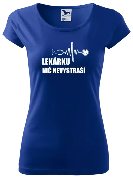 Dámske tričko Lekárku nič nevystraší