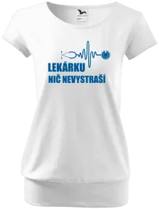 Dámske tričko Lekárku nič nevystraší
