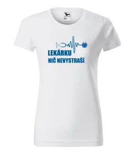 Dámske tričko Lekárku nič nevystraší