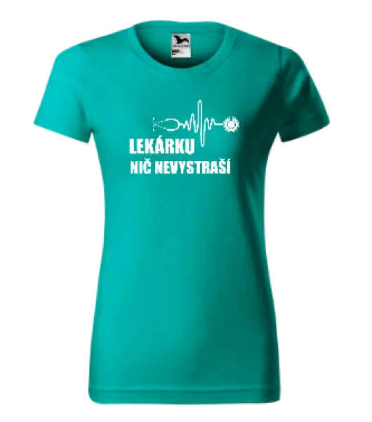 Dámske tričko Lekárku nič nevystraší