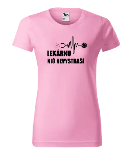 Dámske tričko Lekárku nič nevystraší