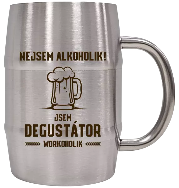 Nerezový chladicí půllitr Nejsem alkoholik! Jsem degustátor workoholik
