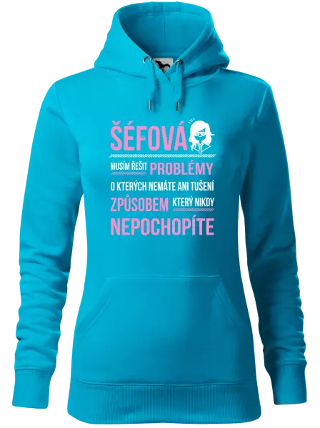 Dámská mikina Musím řešit problémy - šéfová