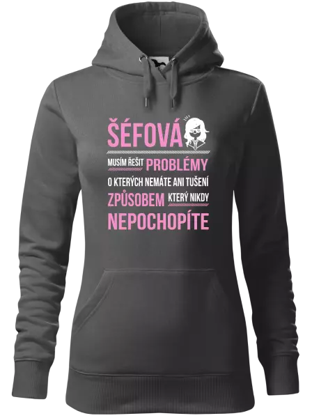 Dámská mikina Musím řešit problémy - šéfová