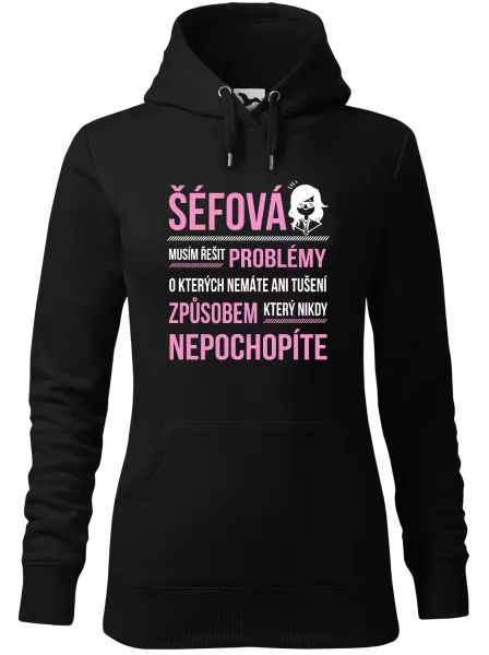 Dámská mikina Musím řešit problémy - šéfová