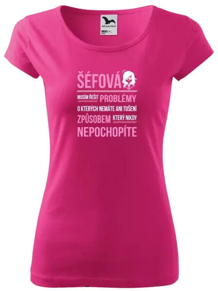 Dámské tričko Musím řešit problémy - šéfová