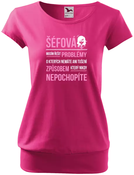 Dámské tričko Musím řešit problémy - šéfová