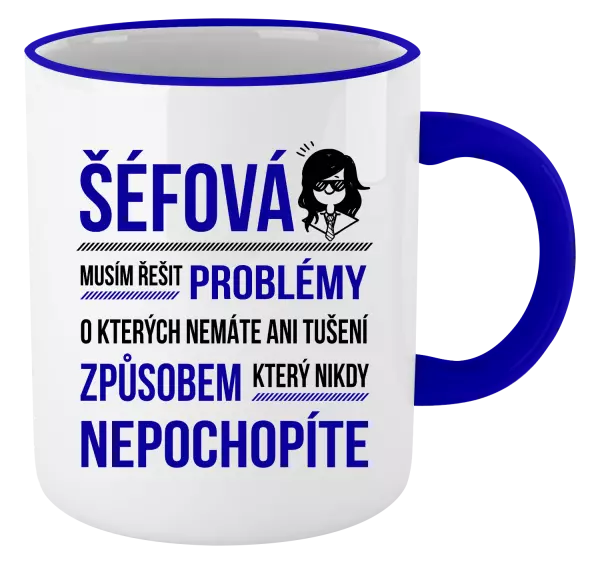 Hrnek Musím řešit problémy - šéfová