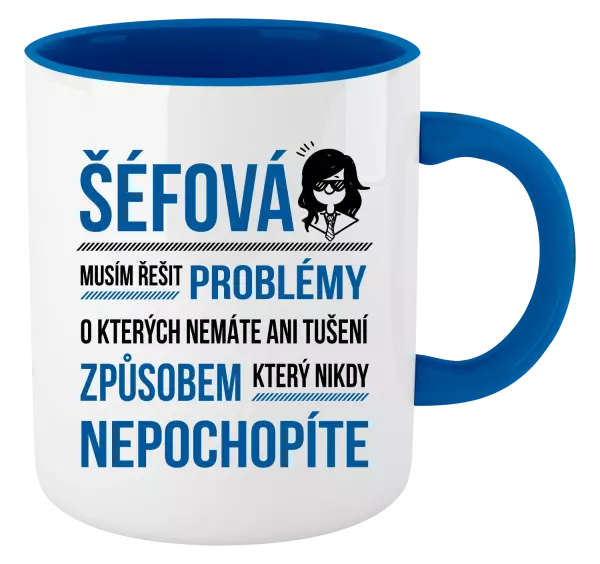 Hrnek Musím řešit problémy - šéfová