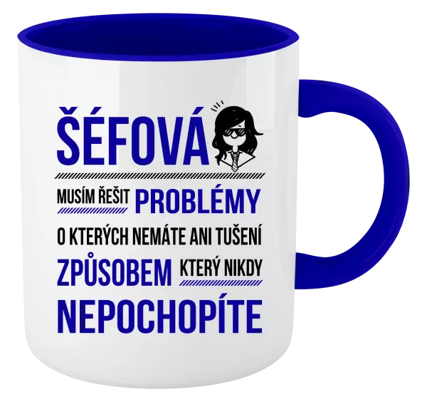 Hrnek Musím řešit problémy - šéfová