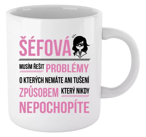 Hrnek Musím řešit problémy - šéfová