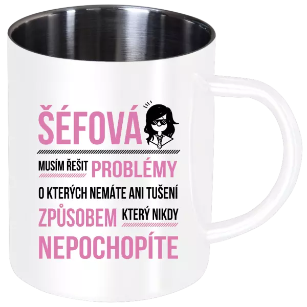 Nerezový hrnek Musím řešit problémy - šéfová