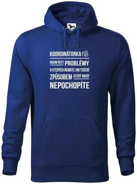 Pánská mikina Musím řešit problémy - koordinátorka