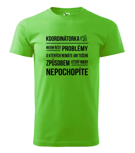 Pánské tričko Musím řešit problémy - koordinátorka