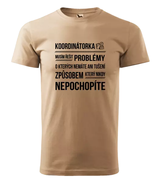 Pánské tričko Musím řešit problémy - koordinátorka