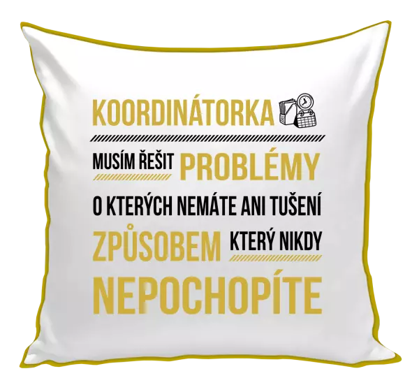 Polštář Musím řešit problémy - koordinátorka