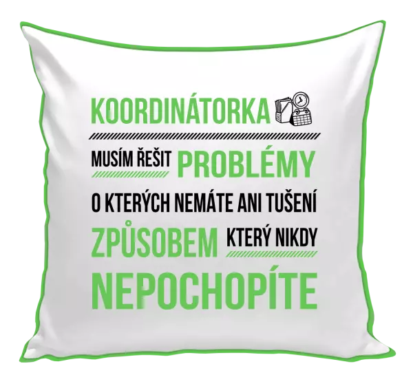 Polštář Musím řešit problémy - koordinátorka