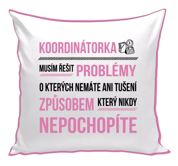 Polštář Musím řešit problémy - koordinátorka