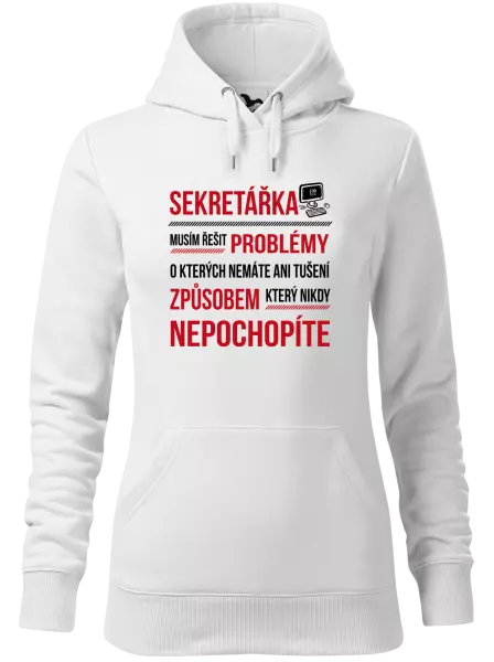 Dámská mikina Musím řešit problémy - sekretářka