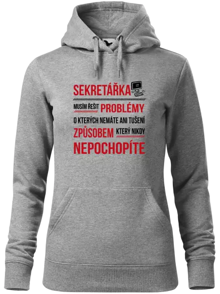 Dámská mikina Musím řešit problémy - sekretářka