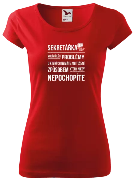Dámské tričko Musím řešit problémy - sekretářka