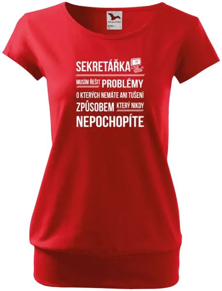 Dámské tričko Musím řešit problémy - sekretářka