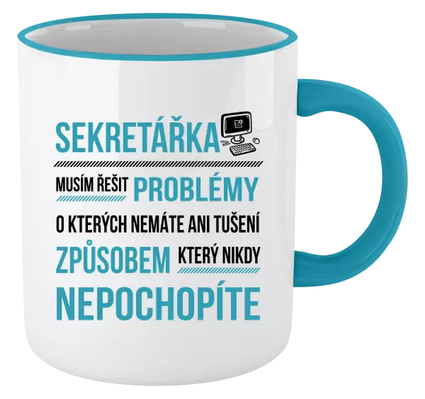 Hrnek Musím řešit problémy - sekretářka