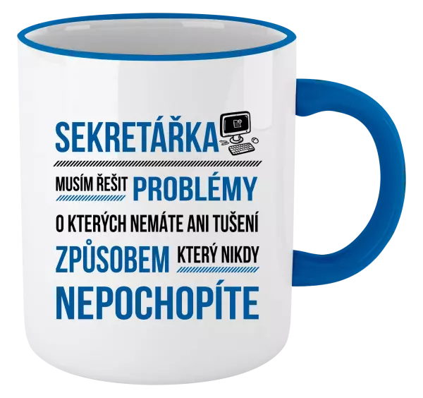Hrnek Musím řešit problémy - sekretářka