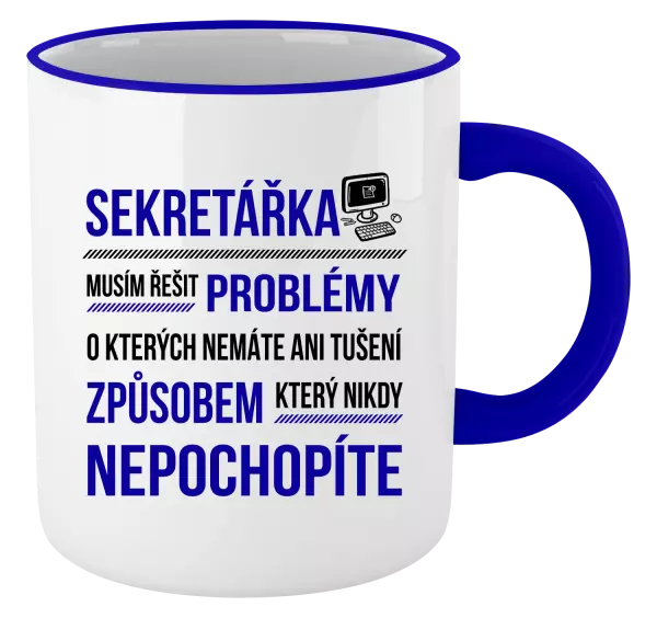 Hrnek Musím řešit problémy - sekretářka
