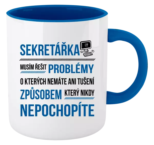 Hrnek Musím řešit problémy - sekretářka