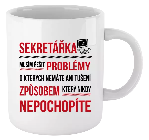 Hrnek Musím řešit problémy - sekretářka