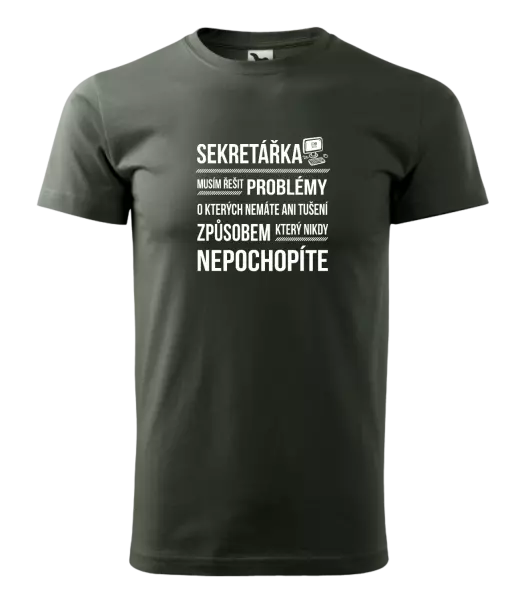 Pánské tričko Musím řešit problémy - sekretářka