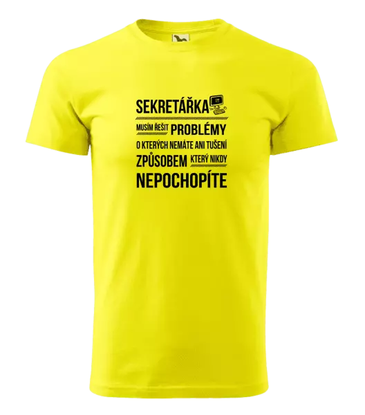 Pánské tričko Musím řešit problémy - sekretářka