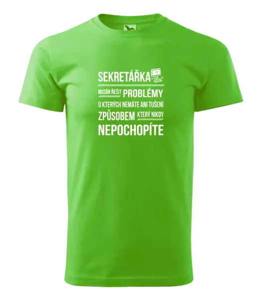Pánské tričko Musím řešit problémy - sekretářka
