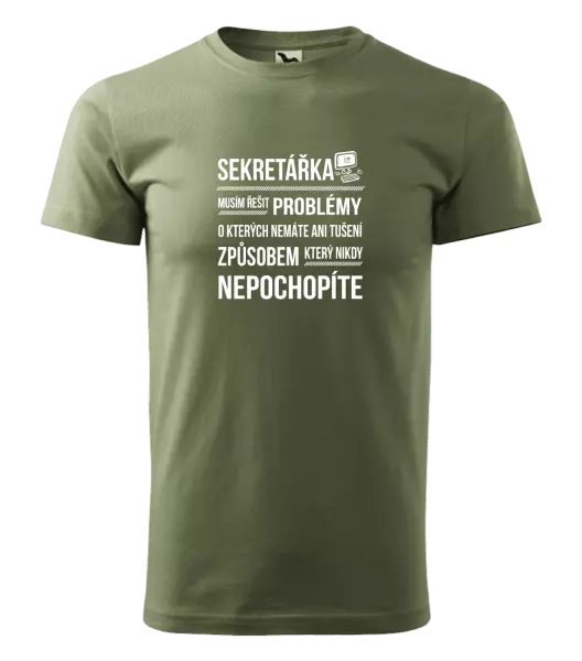 Pánské tričko Musím řešit problémy - sekretářka