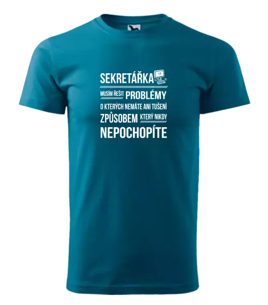 Pánské tričko Musím řešit problémy - sekretářka