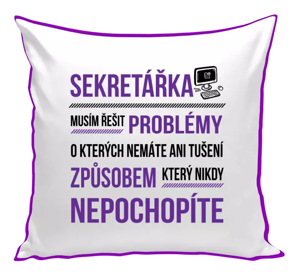 Polštář Musím řešit problémy - sekretářka
