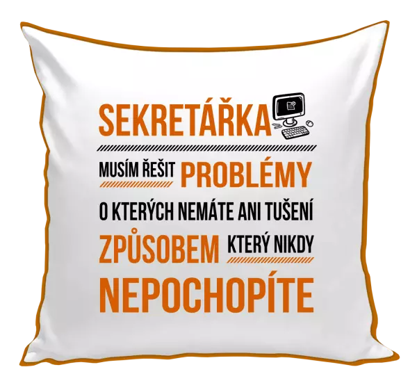 Polštář Musím řešit problémy - sekretářka
