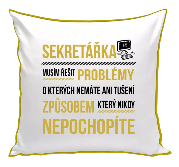 Polštář Musím řešit problémy - sekretářka