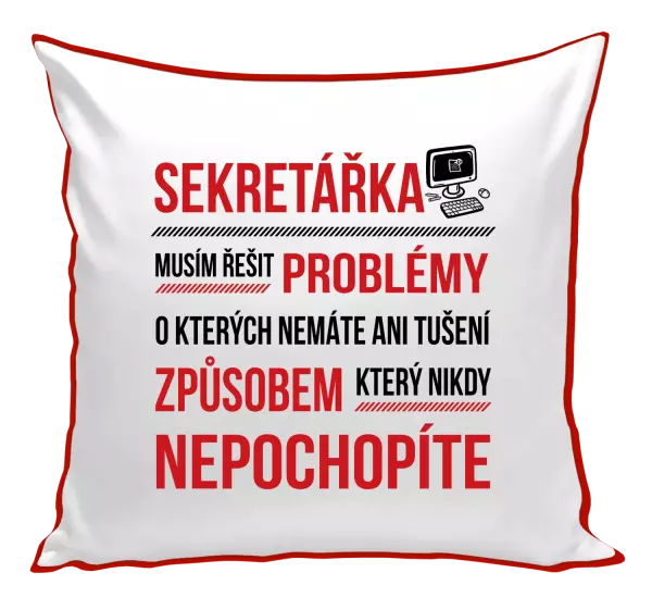 Polštář Musím řešit problémy - sekretářka