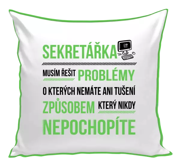 Polštář Musím řešit problémy - sekretářka