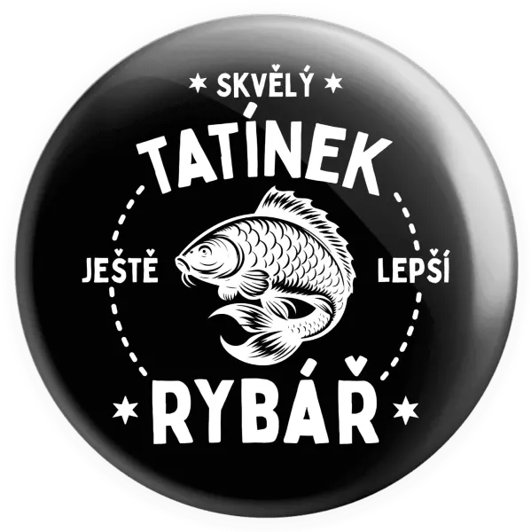 Placka Skvělý tatínek a ještě lepší rybář