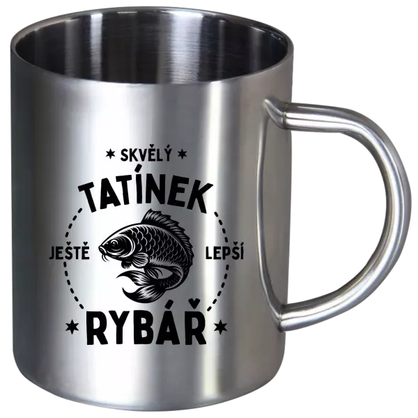 Nerezový hrnek Skvělý tatínek a ještě lepší rybář