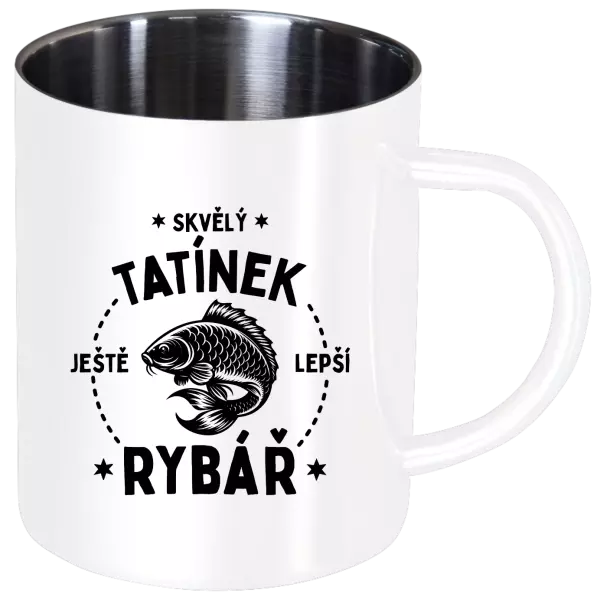 Nerezový hrnek Skvělý tatínek a ještě lepší rybář