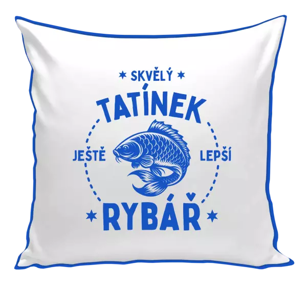 Polštář Skvělý tatínek a ještě lepší rybář