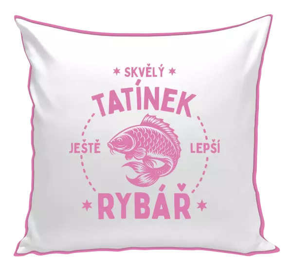 Polštář Skvělý tatínek a ještě lepší rybář