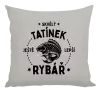 Polštář Skvělý tatínek a ještě lepší rybář