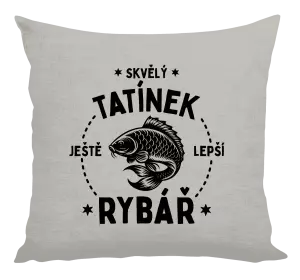 Polštář Skvělý tatínek a ještě lepší rybář