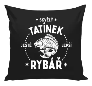 Polštář Skvělý tatínek a ještě lepší rybář